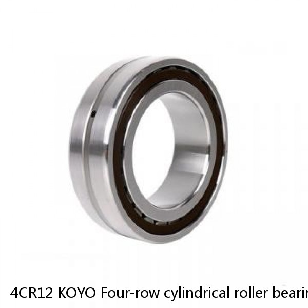 4CR12 KOYO Four-row cylindrical roller bearings