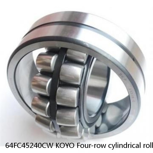 64FC45240CW KOYO Four-row cylindrical roller bearings #1 image